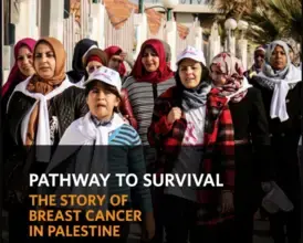 2019 Reprint: Pathway to Survival - the Story of Breast Cancer in Palestine